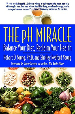 The pH Miracle: Balance Your Diet, Reclaim Your Health