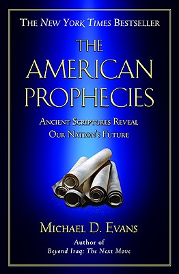 The American Prophecies: Ancient Scriptures Reveal Our Nation's Future
