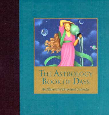 Cal 96 Astrology Book of Days: An Illustrated Perpetual Calendar