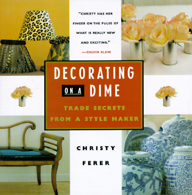 Decorating on a Dime: Trade Secrets from a Style Maker