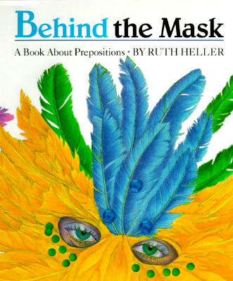 Behind the Mask: A Book About Prepositions