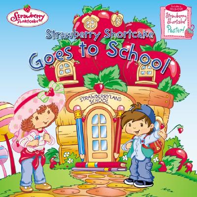 Image for Goes To School(Strawberry Shortcake)