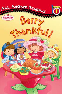 Image for Strawberry Shortcake: Berry Thankful! Strawberry Shortcake: Berry Thankful!