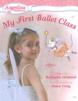 My First Ballet Class (Angelina Ballerina)