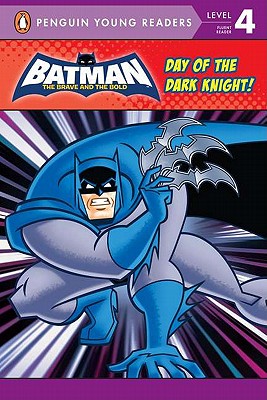 Day of the Dark Knight! (Penguin Young Readers. Level 4)