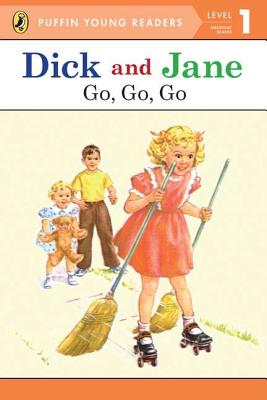 Dick and Jane: Go, Go, Go [Paperback] Grosset & Dunlap