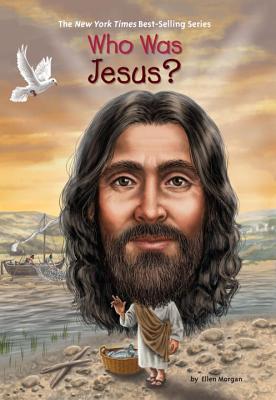 Who Was Jesus?, Ellen Morgan Who Was Jesus?, Ellen Morgan