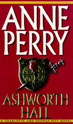 Ashworth Hall (Charlotte & Thomas Pitt Novels)