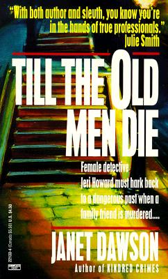 Till the Old Men Die, Dawson, Janet Till the Old Men Die, Dawson, Janet