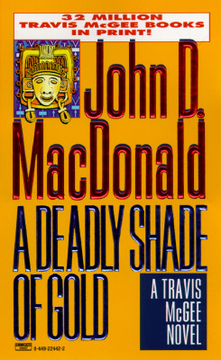 A Deadly Shade of Gold (Travis McGee Mysteries)