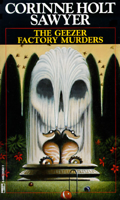 Geezer Factory Murders, Sawyer, Corinne Holt Geezer Factory Murders, Sawyer, Corinne Holt