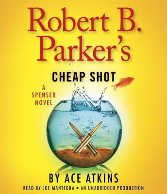 Robert B. Parker's Cheap Shot (Spenser)