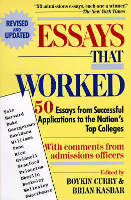 Essays That Worked: 50 Essays from Successful Applications to the Nation's Top Colleges