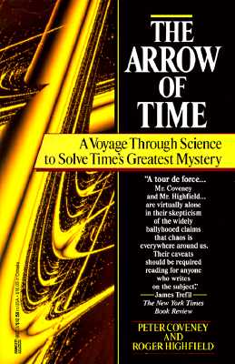 The Arrow Of Time: A Voyage Through Science To Solve Time's Greatest Mystery