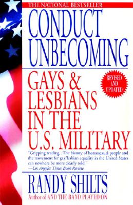 Conduct Unbecoming: Gays and Lesbians in the U.S. Military