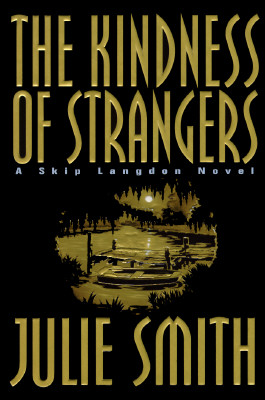 The Kindness of Strangers: A Skip Langdon Novel