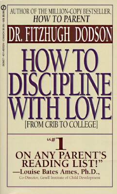 How to Discipline With Love: From Crib to College
