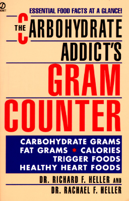 The Carbohydrate Addict's Gram Counter: Essential Food Facts at a Glance (Signet)