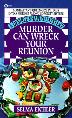 Murder Can Wreck Your Reunion (Desiree Shapiro Mystery #4)