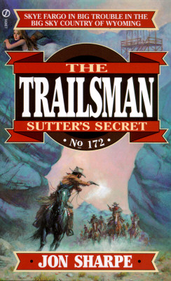 Sutter's Secret (The Trailsman #172)
