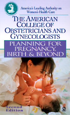Planning for Pregnancy, Birth And Beyond: Second Revised Edition