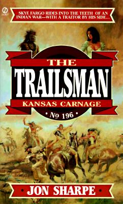 Kansas Carnage (Trailsman #196)