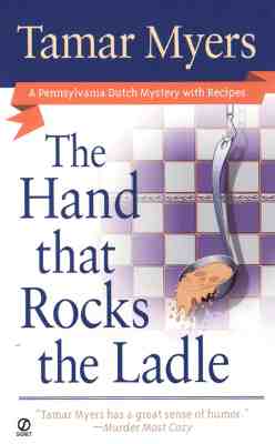 The Hand That Rocks the Ladle (A Pennsylvania Dutch Mystery with Recipes)