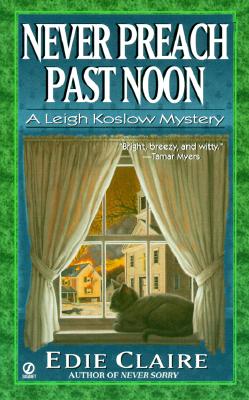 Never Preach Past Noon (Leigh Koslow Mysteries)