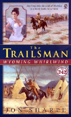 The Trailsman #242: Wyoming Whirlwind
