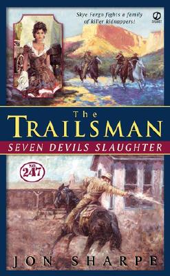 Trailsman #247, The:: Seven Devils Slaughter (Trailsman, No 247)