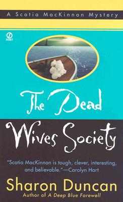 Dead Wives Society:: A Scotia Mackinnon Mystery (New in the Best-Selling Mystery Series)