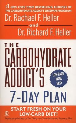 Image for The Carbohydrate Addict's 7-Day Plan: Start Fresh On Your Low-Carb Diet!