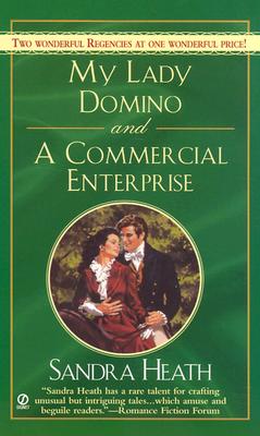 My Lady Domino and A Commercial Enterprise (Signet Regency Romance)