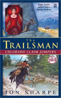 The Trailsman #283: Colorado Claim Jumpers (Trailsman)