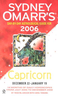 Sydney Omarr's Day-By-Day Astrological Guide 2006: Capricorn (SYDNEY OMARR'S DAY BY DAY ASTROLOGICAL GUIDE b)