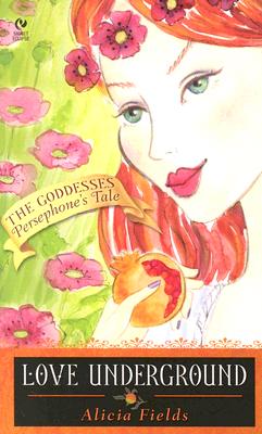 Love Underground: Persephone's Tale: (The Goddesses #1) (The Goddessess Persephone's Tale)
