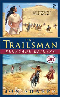 The Trailsman #289: Renegade Raiders (Trailsman)