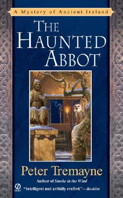 The Haunted Abbot: A Mystery of Ancient Ireland (Sister Fidelma Mysteries)