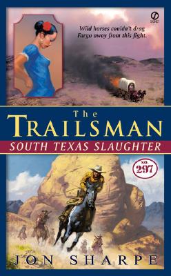 South Texas Slaughter (The Trailsman, No. 297)