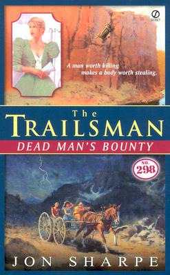 The Trailsman #298: Dead Man's Bounty