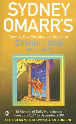 Sydney Omarr's Day-By-Day Astrological Guide For The Year 2008: Gemini (Sydney Omarr's Day-by-Day Astrological Guides)