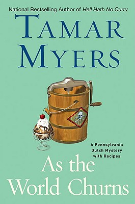 As the World Churns (Pennsylvania Dutch Mysteries with Recipes)