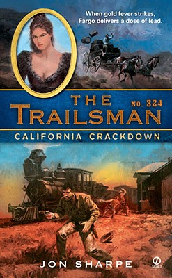 The Trailsman #324: California Crackdown