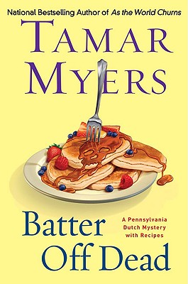 Image for Batter Off Dead: A Pennsylvania Dutch Mystery Batter Off Dead: A Pennsylvania Dutch Mystery