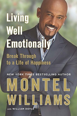 Living Well Emotionally: Break Through to a Life of Happiness