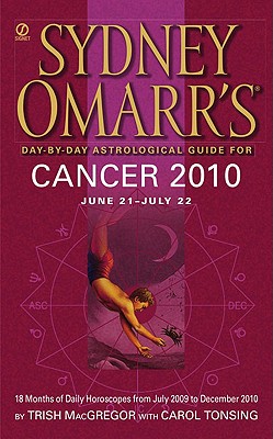 Sydney Omarr's Day-By-Day Astrological Guide for the Year 2010: Cancer (Sydney Omarr's Day By Day Astrological Guide for Cancer)