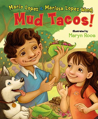 Mud Tacos [Hardcover] Lopez, Mario; Lopez Wong, Marissa and Roos, Maryn