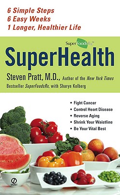 Image for Superhealth: 6 Simple Steps, 6 Easy Weeks, 1 Longer, Healthier Life Superhealth: 6 Simple Steps, 6 Easy Weeks, 1 Longer, Healthier Life
