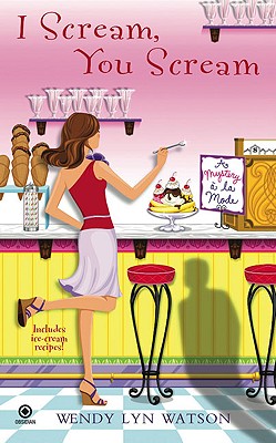 I Scream, You Scream: A Mystery a la Mode