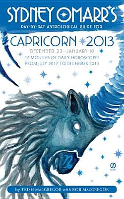 Sydney Omarr's Day-by-Day Astrological Guide for the Year 2013:Capricorn